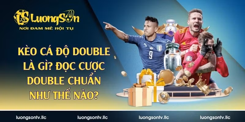 kèo cá độ double