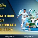 kèo trên kèo dưới
